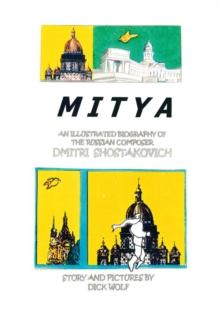 Mitya : An Illustrated Biography of the Russian Composer Dmitri Shostakovich