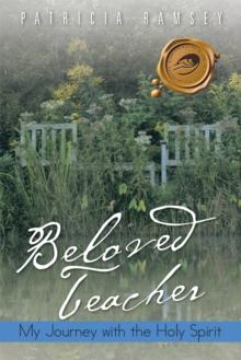 Beloved Teacher : My Journey with the Holy Spirit