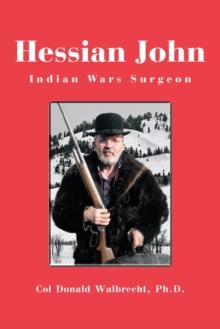 Hessian John : Indian Wars Surgeon