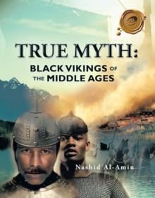 True Myth : Black Vikings of the Middle Ages