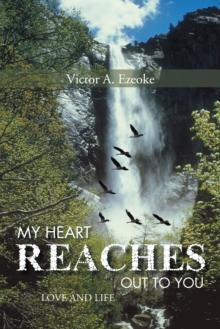 My Heart Reaches out to You : Love and Life