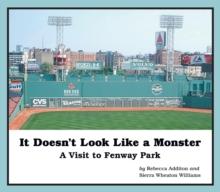 It Doesn't Look Like a Monster : A Visit to Fenway Park