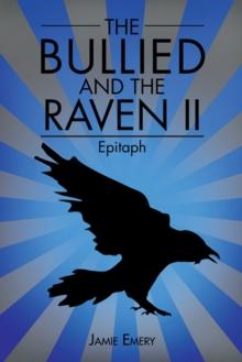 The Bullied  and the Raven Ii : Epitaph