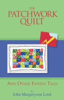 The Patchwork Quilt : And  Other  Fateful   Tales