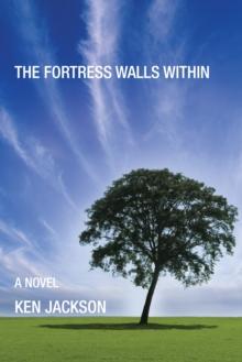 The Fortress Walls Within : A Novel