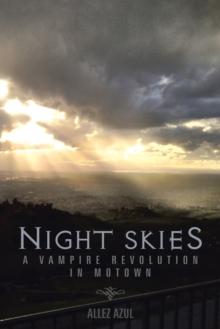 Night Skies : A Vampire Revolution in Motown