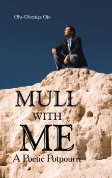 Mull with Me : A Poetic Potpourri