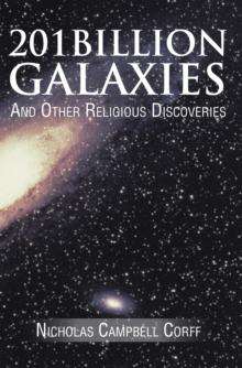 201 Billion Galaxies : And Other Religious Discoveries