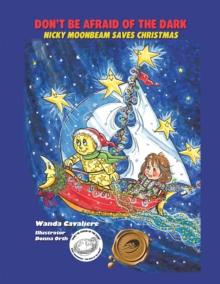 Don't Be Afraid of the Dark : Nicky Moonbeam Saves Christmas