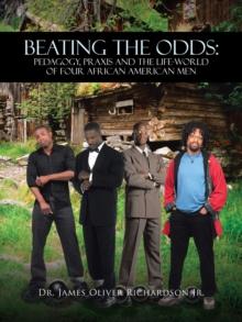 Beating the Odds: Pedagogy, Praxis and the Life-World of Four African American Men