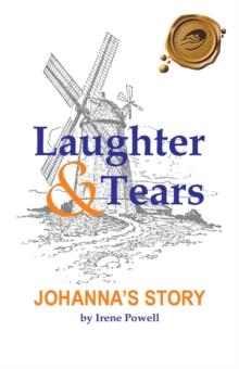 Laughter & Tears : Johanna's Story