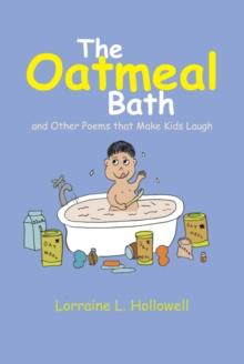 The Oatmeal Bath : And Other Poems That Make Kids Laugh