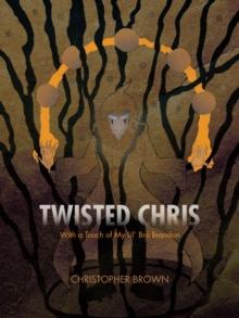 Twisted Chris : With a Touch of My Lil' Bro Brandon