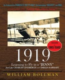 1919 : Learning to Fly in a "Jenny" Just Like Charles Lindbergh and Amelia Earhart