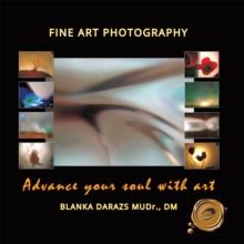 Advance Your Soul with Art : Fine Art Photography