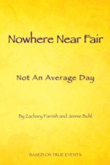 Nowhere Near Fair : Not an Average Day