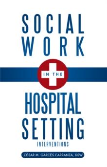 Social Work in the Hospital Setting : Interventions