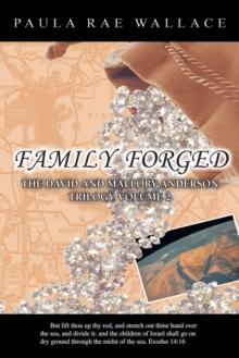 Family Forged : The David and Mallory Anderson Trilogy Volume 2