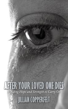 After Your Loved One Dies : Finding Hope and Strength to Carry On