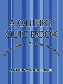 A Quirky Quiz Book : A Miscellany to Massage Your Mind