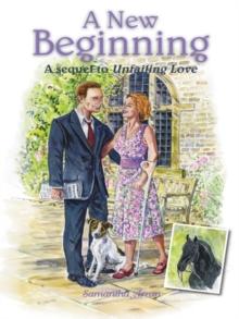 A New Beginning : A Sequel to Unfailing Love