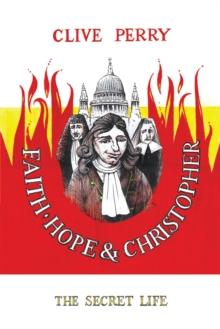 Faith, Hope and Christopher : The Secret Life