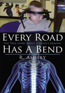 Every Road Has a Bend : The True Story About a Child's Bravery