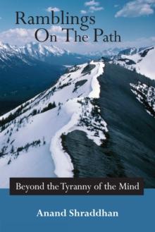 Ramblings on the Path : Beyond the Tyranny of the Mind