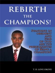 Rebirth the Champions! : Standing in Obedient and Fear of God Are the Prerequisites of Being a Champion!