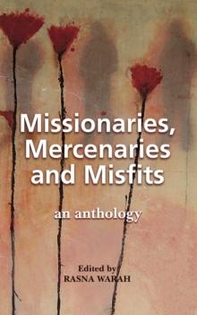 Missionaries, Mercenaries and Misfits : An Anthology