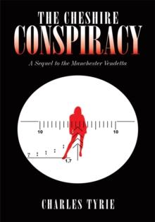 The Cheshire Conspiracy : A Sequel to the Manchester Vendetta