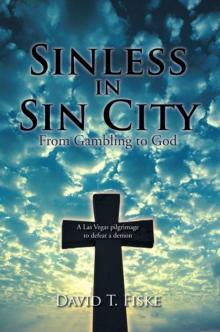 Sinless in Sin City : From Gambling to God