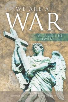 We Are at War : Book 2 Court  Trial of  Satan's Agents