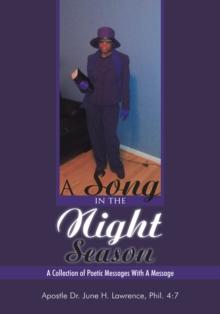 A Song in the Night Season : A Collection of Poetic Messages with a Message