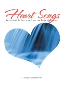 Heart Songs : Devotional Reflections from the Book of Psalms