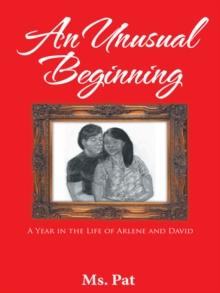 An Unusual Beginning : A Year in the Life of Arlene and David