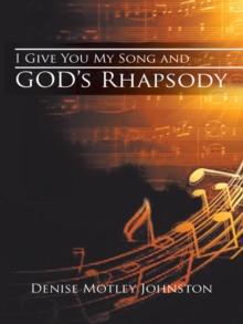 I Give You My Song and God'S Rhapsody