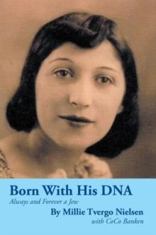 Born with His Dna : Always and Forever a Jew