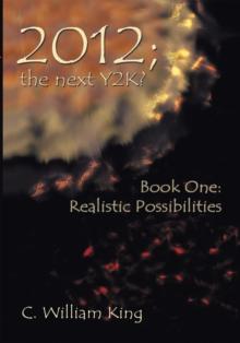 2012, the Next Y2k? : Book One: the Realistic Possibilities