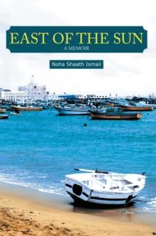 East of the Sun : A Memoir