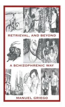 Retrieval, and Beyond : A Schizophrenic Way