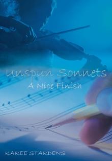 Unspun Sonnets : A Nice Finish