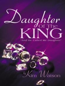 Daughter of the King : "And He Called Me Daughter"