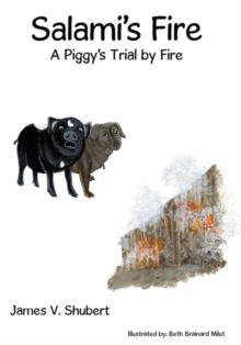 Salami'S Fire : "A Piggy'S Trial by Fire"