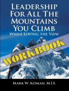 Leadership for All the Mountains You Climb : Workbook