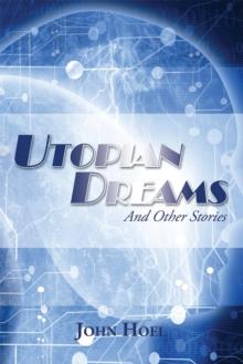 Utopian Dreams : And Other Stories