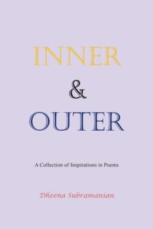 Inner and Outer : A Collection of Inspirations in Poems