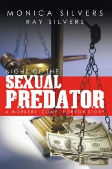 Night of the Sexual Predator : A Workers' Comp. Horror Story