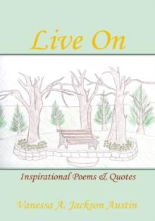 Live On : Inspirational Poems & Quotes