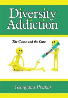 Diversity Addiction : The Cause and the Cure